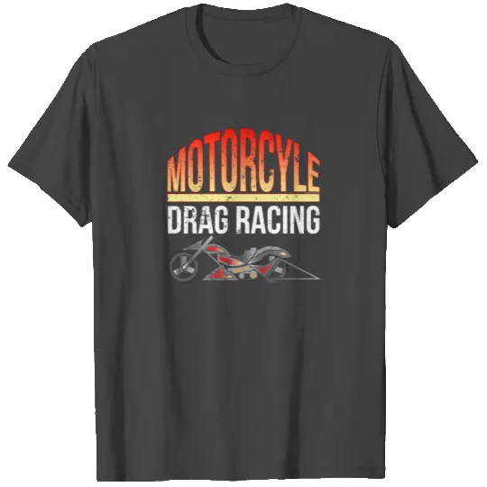 Motorcyle Drag Racing T Shirts Dragster Racing