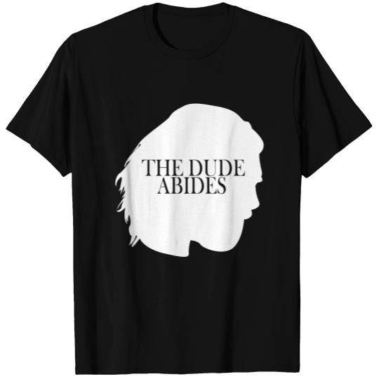 The dude abide T Shirts