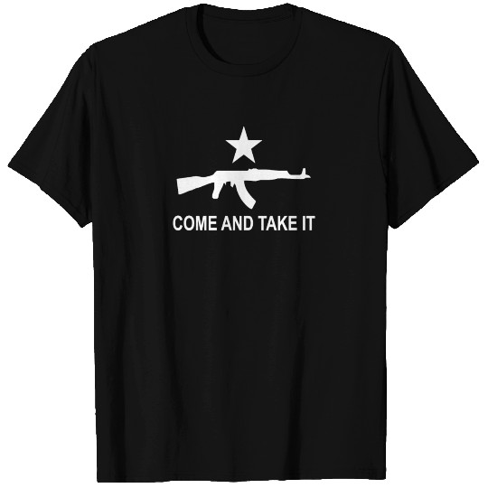 Come and Take it T Shirts