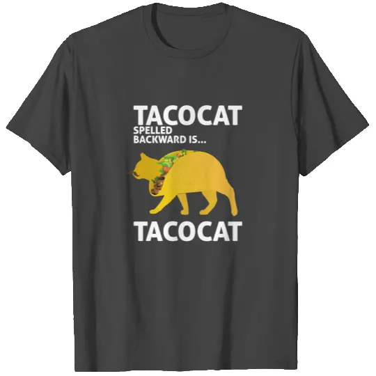 Tacocat Spelled Backwards Is Tacocat Taco Cat T Shirts
