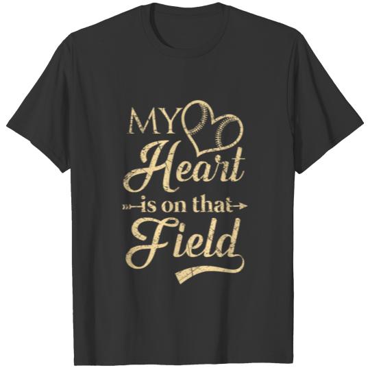 My heart is on that field - baseball team T-shirt