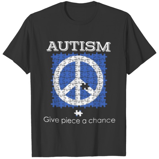 Autism Give Piece a Chance Puzzle Piece T-shirt