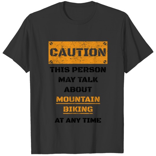 CAUTION GESCHENK HOBBY REDEN LOVE Mountain biking T-shirt