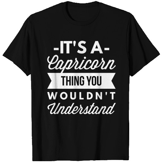 It's a Capricorn thing T Shirts