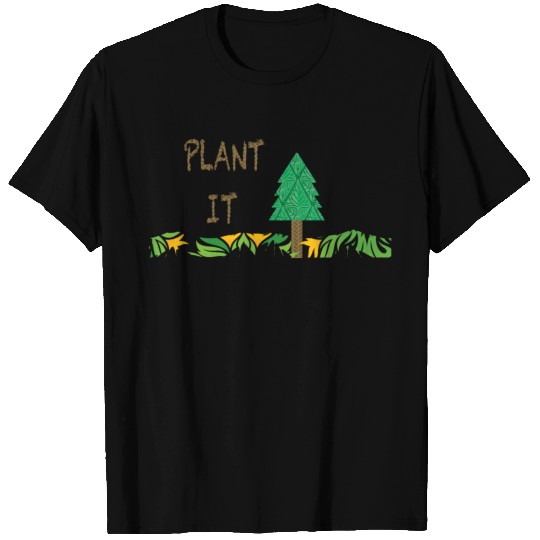 PLANT IT T Shirts