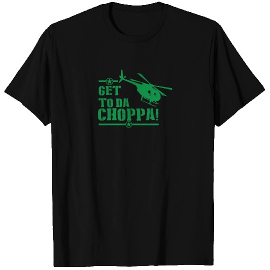 Get To Da Choppa Chopper Funny T Shirts