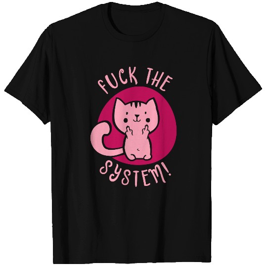 Fuck the System - Cat Middle Finger Gift T Shirts