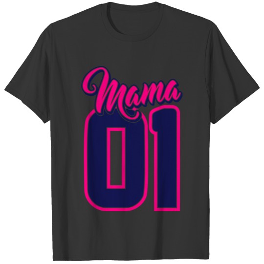 mama 01 - family - mother - mother's day gift T Shirts