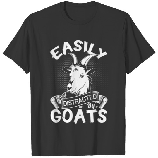 Easily Distracted By Goats Funny Goat Lover Gifts T-shirt