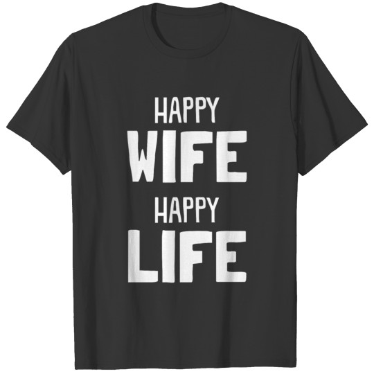 Happy Wife Happy Life T Shirts