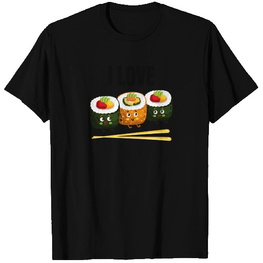 I love sushi gift T Shirts