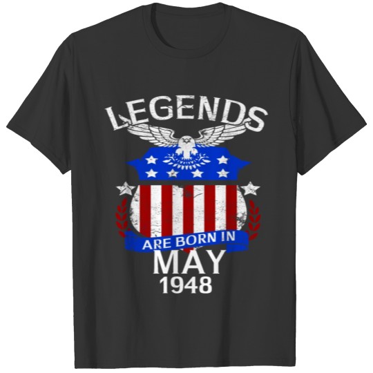Legends Are Born In May 1948 T-shirt