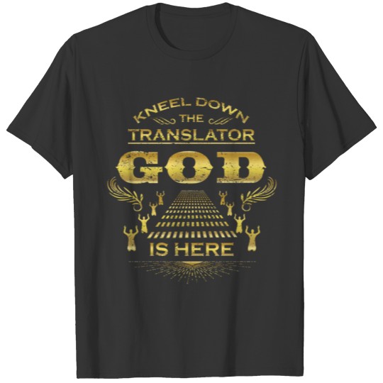 KNEEL KNIET KOeNIG MEISTER GESCHENK TRANSLATOR T-shirt