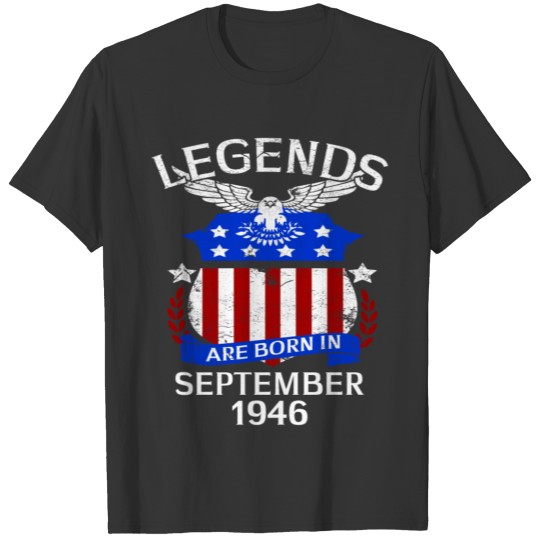 Legends Are Born In September 1946 T-shirt