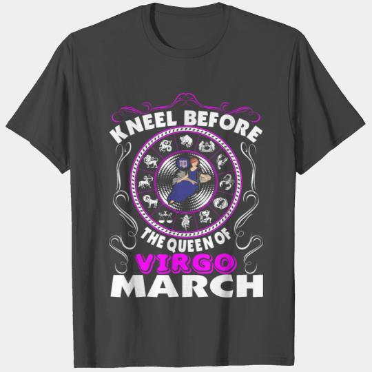 Kneel Before The Queen Of Virgo March T Shirts