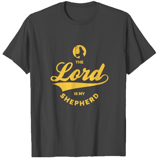 The Lord is my Shepherd I shall not want | Prayer T Shirts
