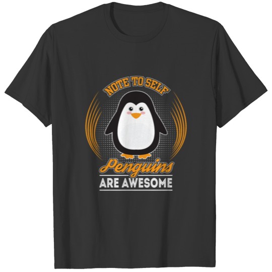 Not To Self Penguins Are Awesome - Penguins Aweso T Shirts