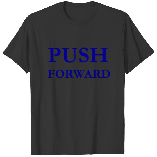 Push Forward T-shirt