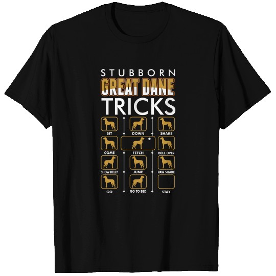 Stubborn Great Dane Trick T Shirts
