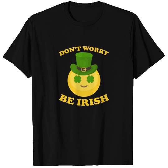 Don't Worry Be Irish Smiley Face Clover Eyes T Shirts