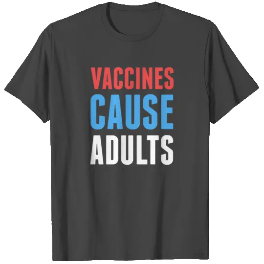 New Design Vaccines Cause Adults Best Seller T Shirts