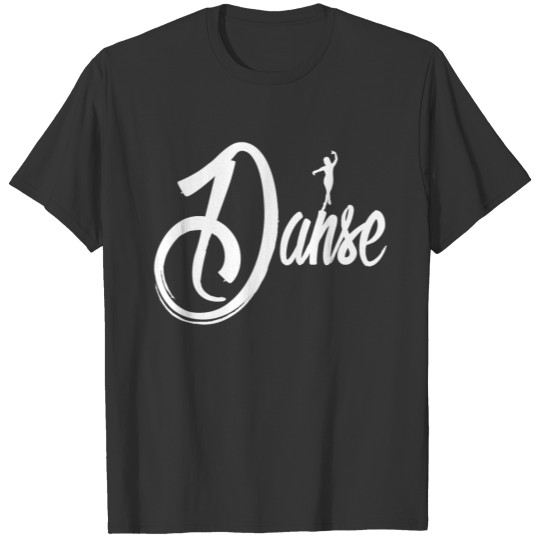 Dance | Danse | France T Shirts