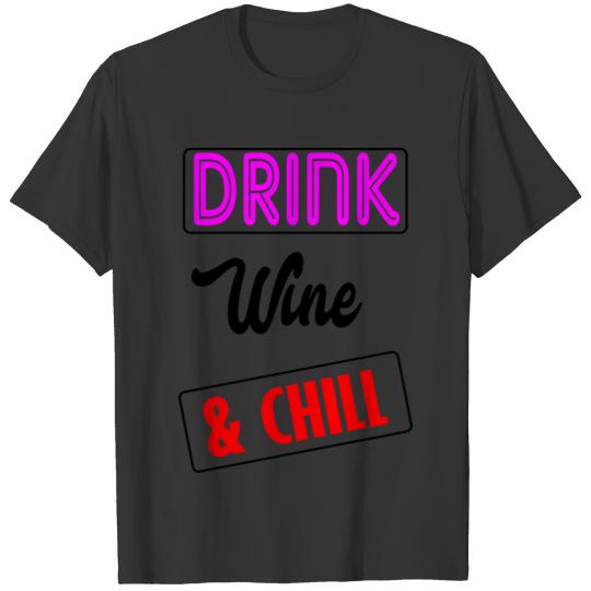 wine and chill T Shirts