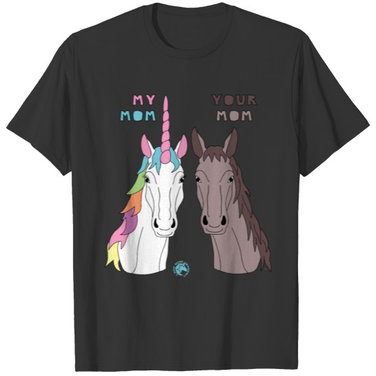 My Your Mom Unicorn Horse T-shirt