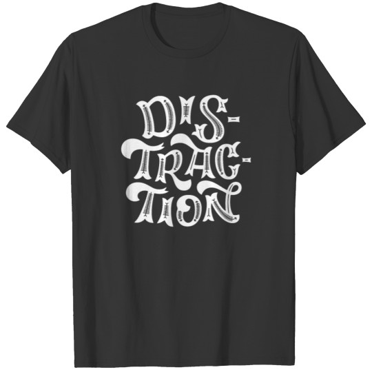 New Design Distraction Best seller T-shirt