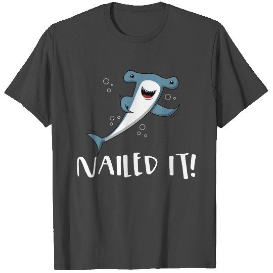 Nailed It Hammerhead Shark Pun Gift T Shirts