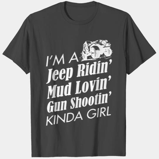 i'm a jeep ridin mud lovin gun shootin kinda girl T Shirts