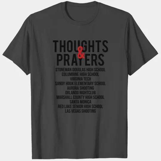 Thoughts and Prayers T Shirts