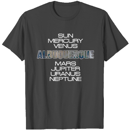 Solar System Planet Earth Albuquerque Gift T Shirts