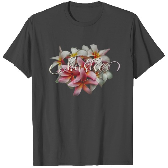 Hustle with lilies T Shirts