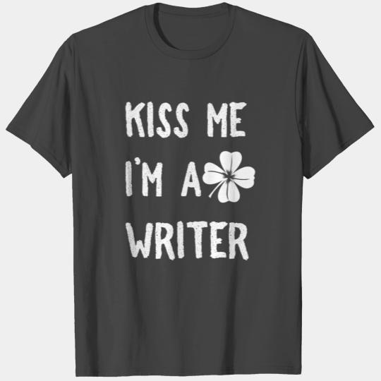 Kiss Me I'm A Writer With Shamrock St Patrick T Shirts