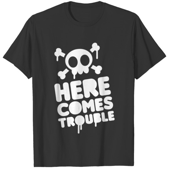 New Design Here Comes Trouble Best Seller T Shirts