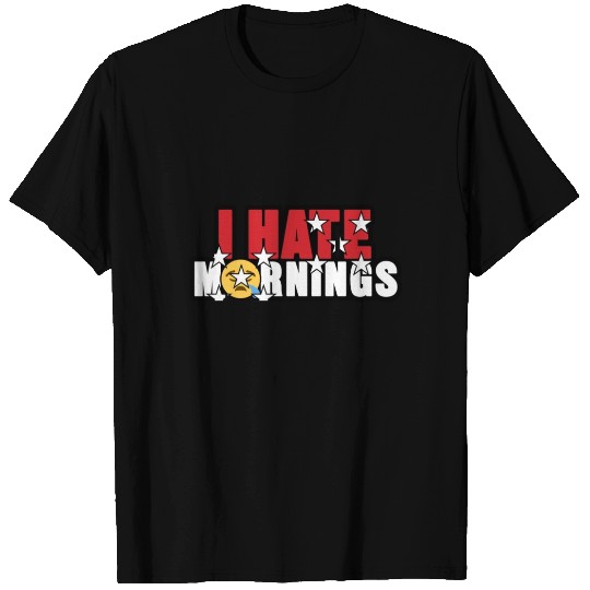 i hate mornings T Shirts