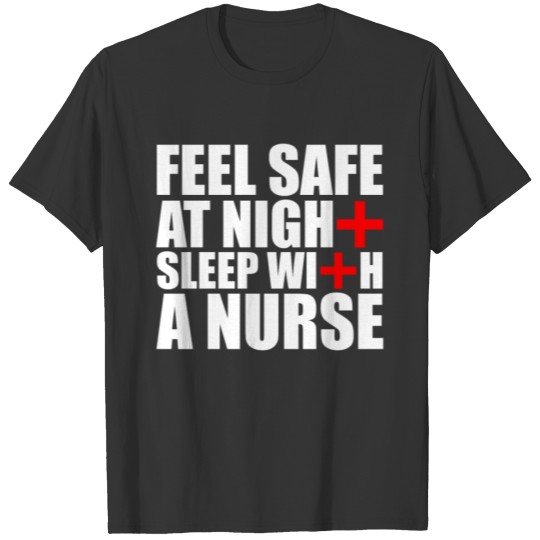 feel save at night sleep with a nurse gift woman T-shirt