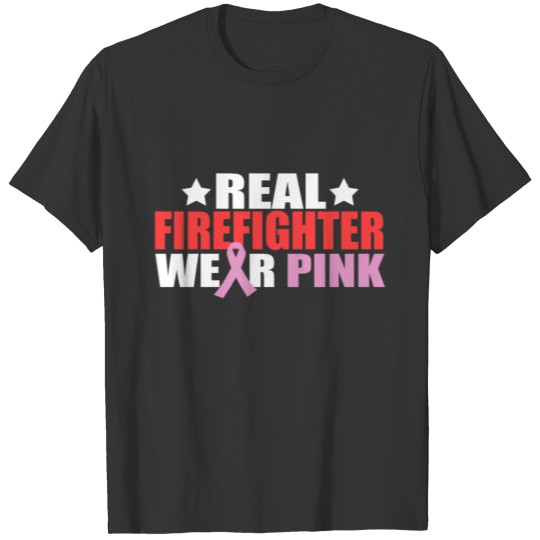 real firefighter wear pink gift love risk life T-shirt