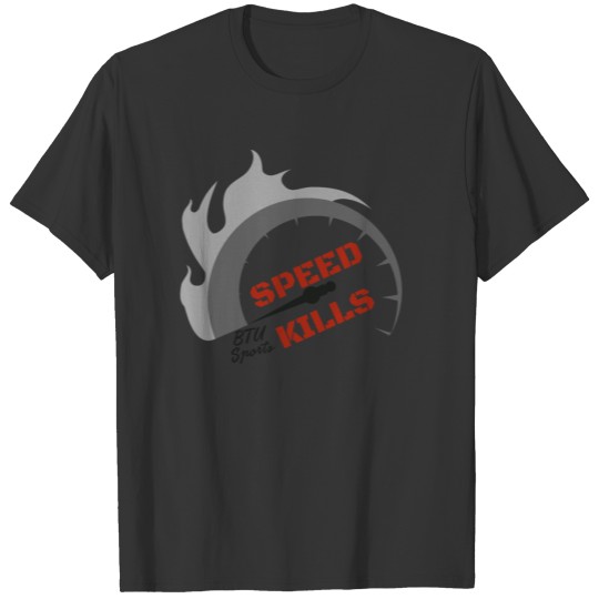 SPEED KILLS BTU T-shirt