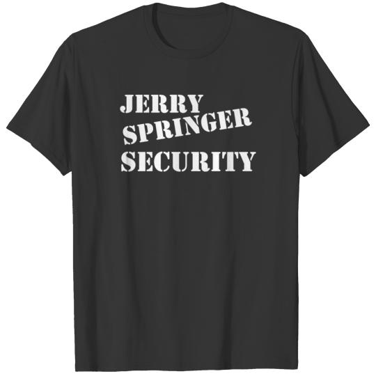 New Design Jerry Springer Security Best Seller T Shirts