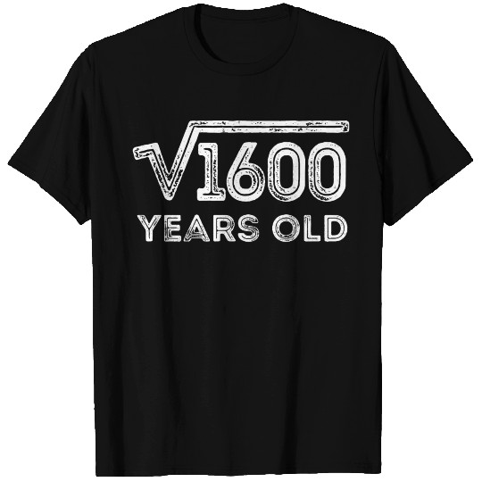 Square Root of 1600 Years Old (40th birthday) T Shirts