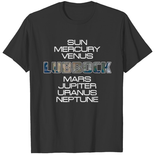 Solar System Planet Earth Lubbock Gift T Shirts