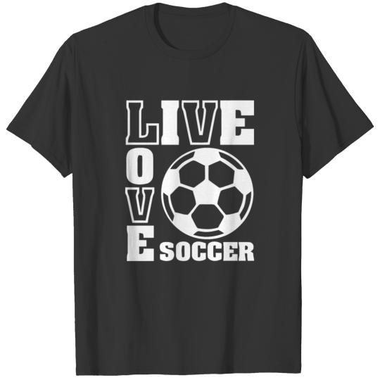 New Design Live love socer Best Seller T-shirt