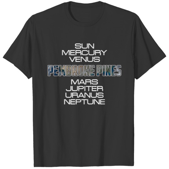 Solar System Planet Earth Pembroke Pines Gift T Shirts