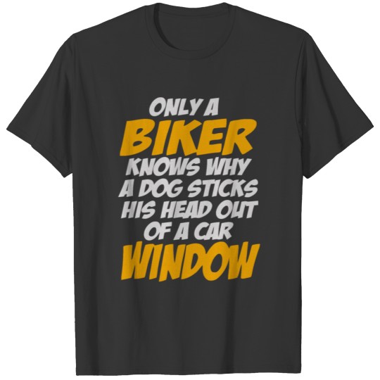 Motorcycle Biker Humorous Only a Dog Knows T Shirts
