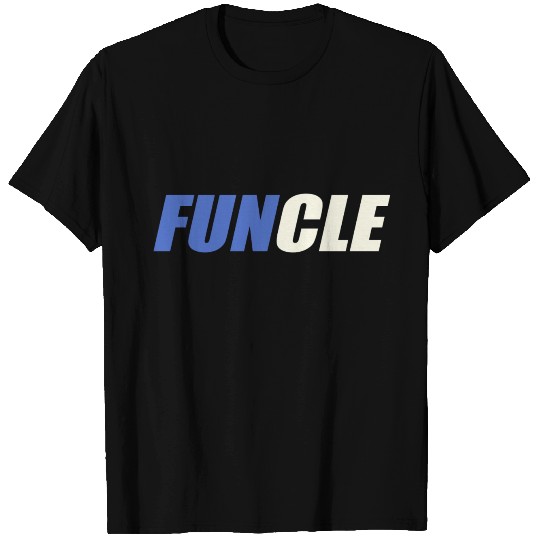FUNCLE Fun Uncle Gift T Shirts