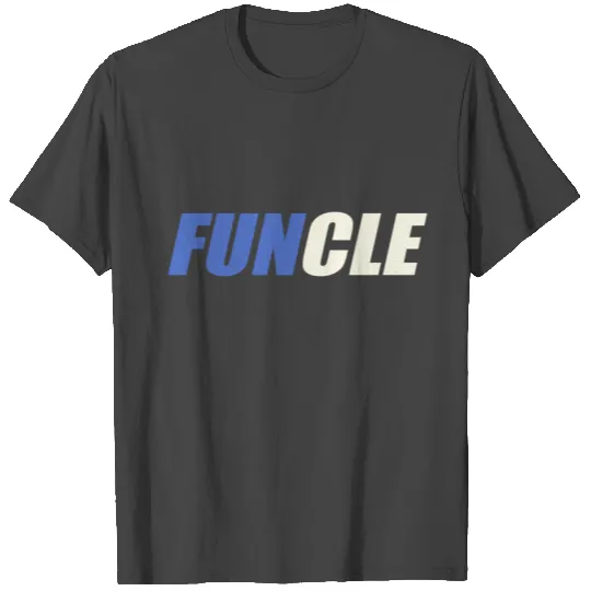 FUNCLE Fun Uncle Gift T Shirts