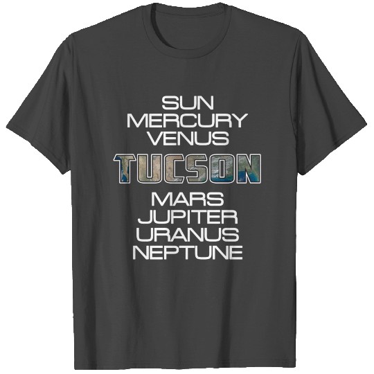 Solar System Planet Earth Tucson Gift T Shirts