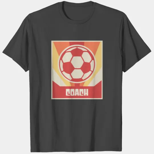 COACH - Vintage Style Soccer Coach Poster T Shirts
